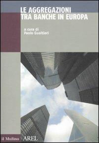 Le aggregazioni tra banche in Europa - copertina