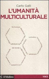 L' umanità multiculturale - Carlo Galli - copertina