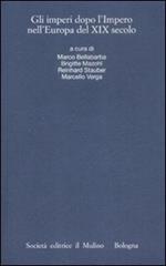 Gli imperi dopo l'impero nell'Europa del XIX secolo