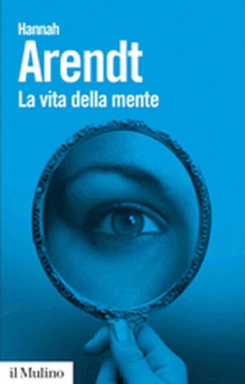 La vita della mente - Hannah Arendt - copertina