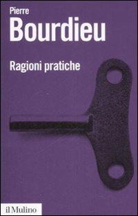 Ragioni pratiche - Pierre Bourdieu - copertina