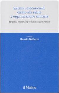 Sistemi costituzionali, diritto alla salute e organizzazione sanitaria. Spunti e materiali per l'analisi comparata - copertina