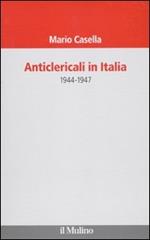 Anticlericali in Italia. 1944-1947