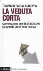 La veduta corta. Conversazione con Beda Romano sul grande crollo della finanza