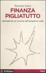 Finanza pigliatutto. Attendendo la rivincita dell'economia reale