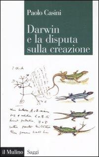 Darwin e la disputa sulla creazione - Paolo Casini - copertina