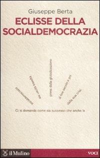 Eclisse della socialdemocrazia - Giuseppe Berta - copertina