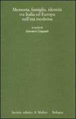 Memorie, famiglia, identità tra Italia ed Europa nell'età moderna