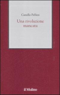 Una rivoluzione mancata - Camillo Pellizzi - copertina