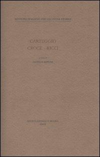Carteggio - Benedetto Croce,Corrado Ricci - copertina