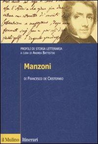 Manzoni. Profili di storia letteraria - Francesco De Cristofaro - copertina
