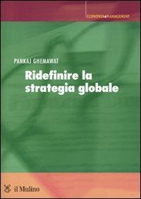 Ridefinire la strategia globale - Pankaj Ghemawat - copertina