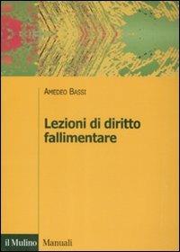 Lezioni di diritto fallimentare - Amedeo Bassi - copertina