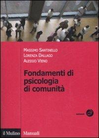 Fondamenti di psicologia di comunità - Massimo Santinello,Lorenza Dallago,Alessio Vieno - copertina