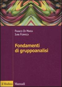 Fondamenti di gruppoanalisi - Franco Di Maria,Ivan Formica - copertina