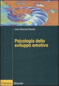 Psicologia dello sviluppo emotivo - Ilaria Grazzani Gavazzi - copertina