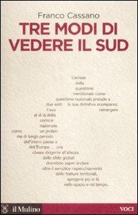 Tre modi di vedere il Sud - Franco Cassano - copertina