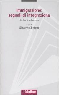 Immigrazione: segnali di integrazione. Sanità, scuola e casa - copertina