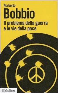 Il problema della guerra e le vie della pace - Norberto Bobbio - copertina