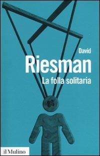 La folla solitaria - David Riesman - copertina