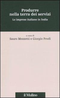 Produrre nella terra dei servizi. Le imprese italiane in India - copertina