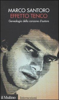 Effetto Tenco. Genealogia della canzone d'autore - Marco Santoro - copertina