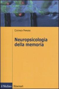 Neuropsicologia della memoria - Costanza Papagno - copertina