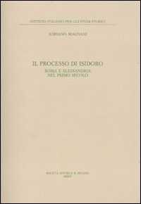 Il processo di Isidoro. Roma e Alessandria nel primo secolo