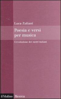 Poesia e versi per musica. L'evoluzione dei metri italiani - Luca Zuliani - copertina