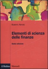 Elementi di scienza delle finanze - Roberto Artoni - copertina