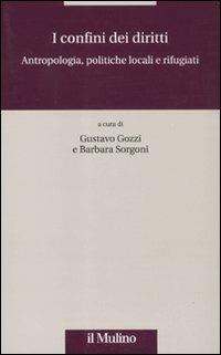 I confini dei diritti. Antropologia, politiche locali e rifugiati - copertina