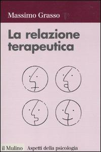 La relazione terapeutica - Massimo Grasso - copertina