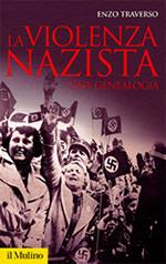 La violenza nazista. Una genealogia