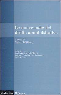 Le nuove mete del diritto amministrativo - Marco D'Alberti - copertina