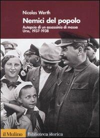 Nemici del popolo. Autopsia di un assassinio di massa. Urss, 1937-38 - Nicolas Werth - copertina