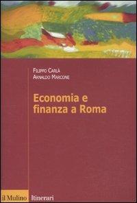 Economia e finanza a Roma - Filippo Carlà-Uhink,Arnaldo Marcone - copertina