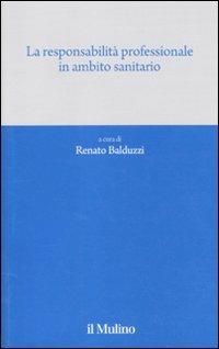 La responsabilità professionale in ambito sanitario - copertina