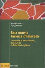 Una nuova finanza d'impresa. Le imprese di assicurazione, Solvency II, le autorità di vigilanza