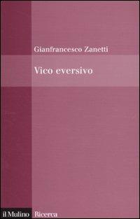 Vico eversivo - Gianfrancesco Zanetti - copertina