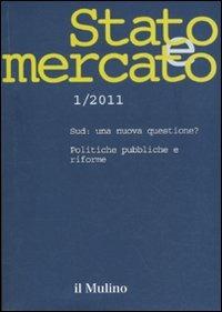 Stato e mercato. Quadrimestrale di analisi dei meccanismi e delle istituzioni sociali, politiche ed economiche (2011). Vol. 1 - copertina