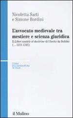 L' avvocato medievale tra mestiere e scienze giuridiche. Il «Liber cautele et doctrine» di Uberto da Bobbio (...1241-1245)