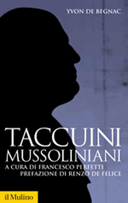 Taccuini mussoliniani - Yvon de Begnac - copertina
