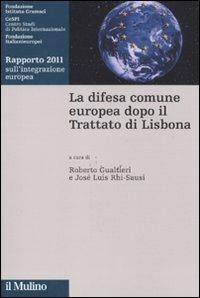 La difesa comune europea dopo il Trattato di Lisbona. Rapporto 2011 sull'integrazione europea - copertina