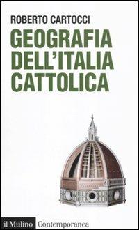 Geografia dell'Italia cattolica - Roberto Cartocci - copertina