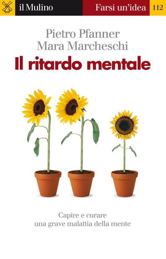 Il ritardo mentale - Marcheschi Mara,Pfanner Pietro - ebook