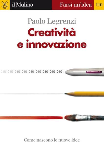 Creatività e innovazione - Paolo Legrenzi - ebook