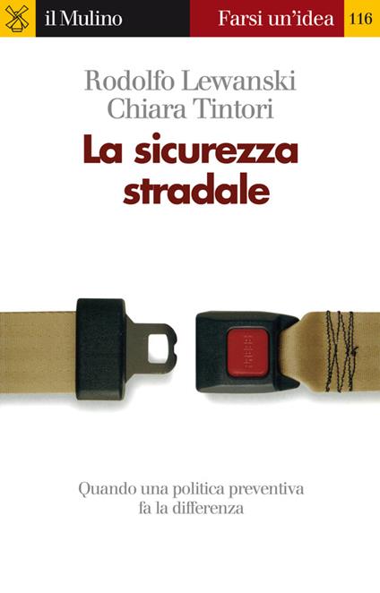 La sicurezza stradale - Rodolfo Lewanski,Chiara Tintori - ebook