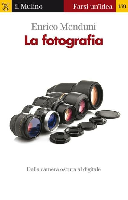 La fotografia - Enrico Menduni - ebook