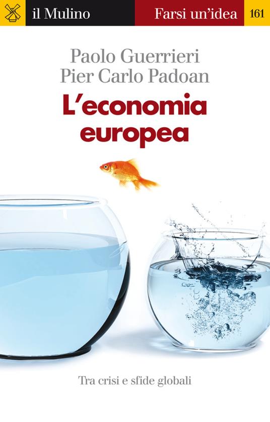 L' economia europea. Tra crisi e rilancio - Paolo Guerrieri,Pier Carlo Padoan - ebook