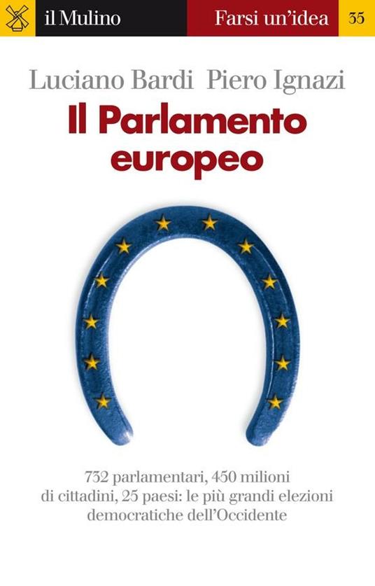 Il Parlamento europeo - Luciano Bardi,Piero Ignazi - ebook